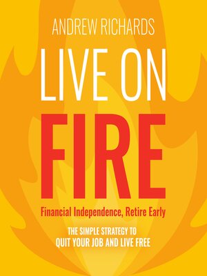 cover image of Live on FIRE (Financial Independence Retire Early)